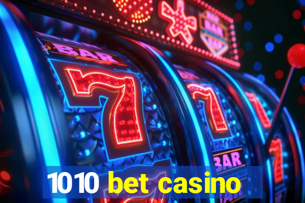 1010 bet casino